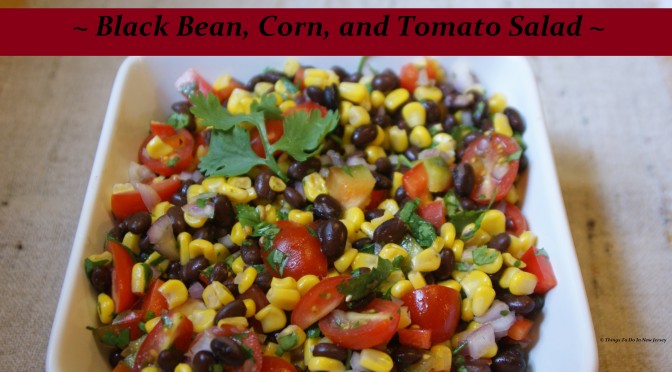 Tasty Tuesday – Black Bean, Corn, & Tomato Salad