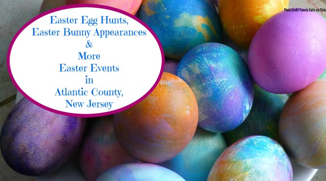 Fun Easter Events In Atlantic County NJ – 2018 Edition