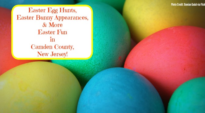 Fun Easter Events in Camden Count, New Jersey | find out more at www.thingstodonewjersey.com | #nj #newjersey #camdencounty #westmont #haddonheights #stratford #gibbsboro #easter #events #easteregghunts #easterbunny #kids | Easter events in Camden County NJ