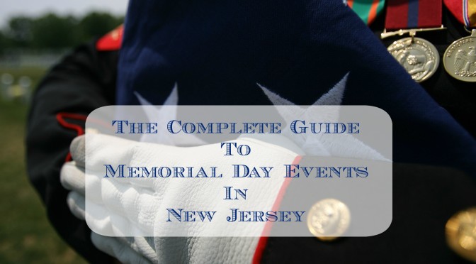 Celebrating Memorial Day 2016 in New Jersey: A Complete Guide to Parades, Services, and Other Events