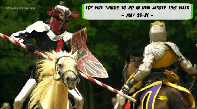 Top Five Things To Do In New Jersey This Week – May 25-31