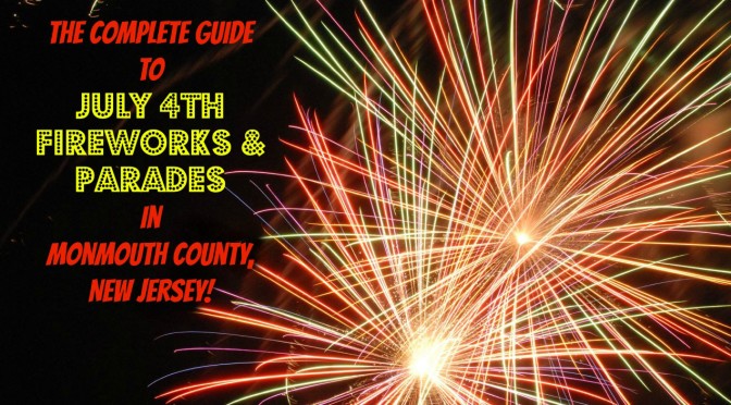 The Complete 2017 Guide to July 4th Fireworks & Parades In Monmouth County NJ