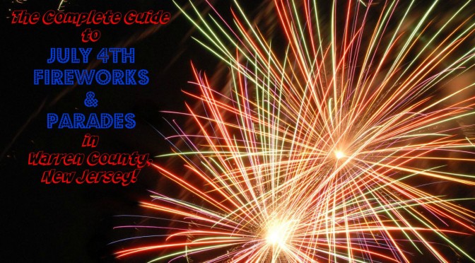 The Complete 2017 Guide to July 4th Fireworks & Parades in Warren County NJ