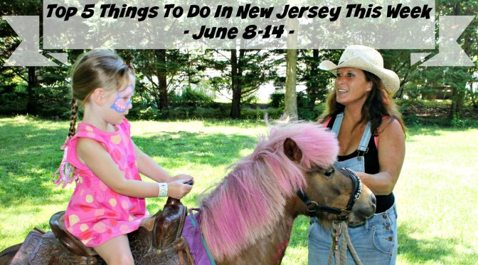 Top Five Things To Do In New Jersey This Week – June 8-14