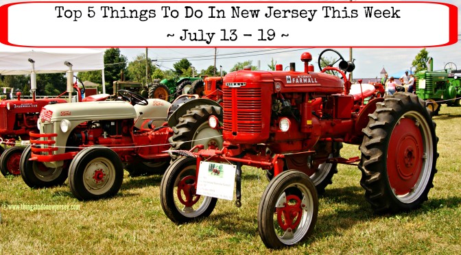 Top Five Things To Do In New Jersey This Week – July 13 – 19