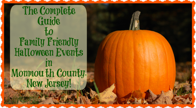 The Complete Guide To Family Friendly Halloween Events In Monmouth County NJ