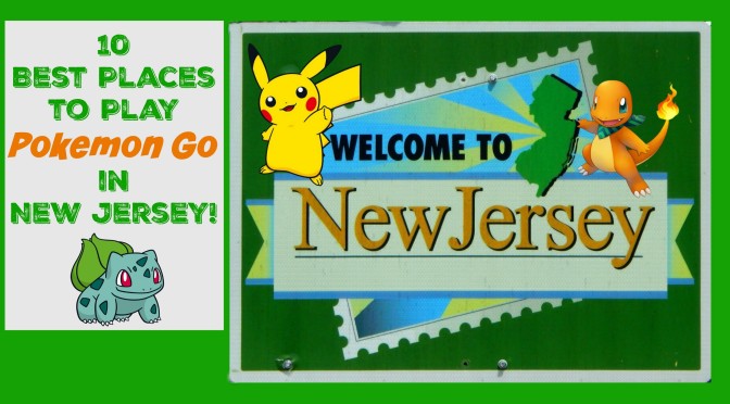 10 Best Places To Play Pokemon Go In New Jersey