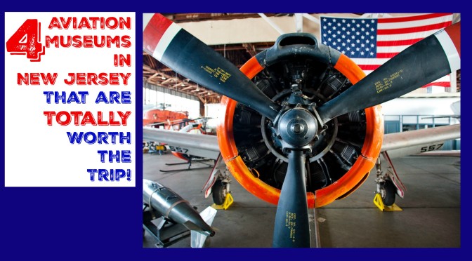 4 Aviation Museums in New Jersey that are TOTALLY worth the trip! | find out more at www.thingstodonewjersey.com | aviation museums in nj | #NJ #NewJersey #museums #museum #aviation #airplane #teterboro #lumberton #capemay #wildwood #millville