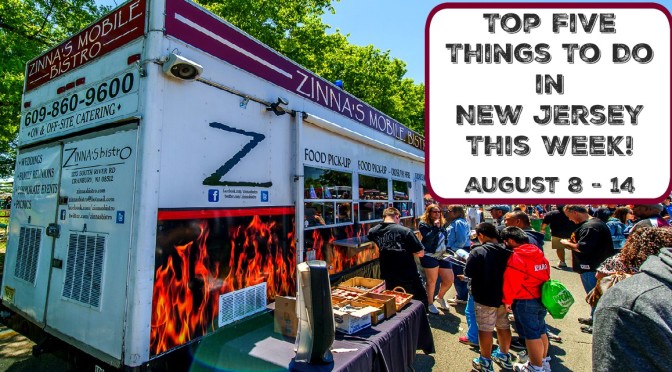 Top Five Things To Do In New Jersey This Week – August 8 – 14