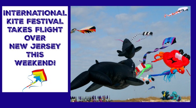 LBI FLY International Kite Festival 2017 Returns to Jersey Shore This Weekend