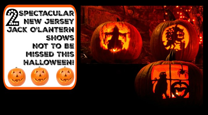 Two Spectacular NJ Jack O’Lantern Shows You Can’t Miss This Halloween!