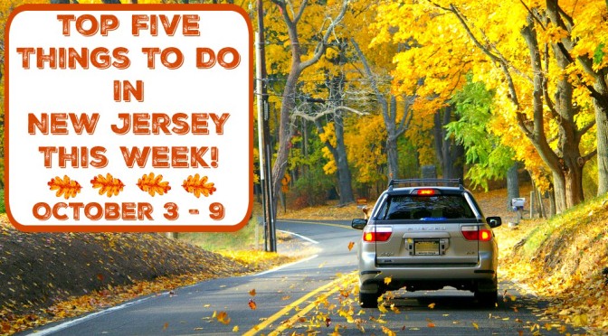 Top Five Things To Do In New Jersey This Week – October 3 – 9