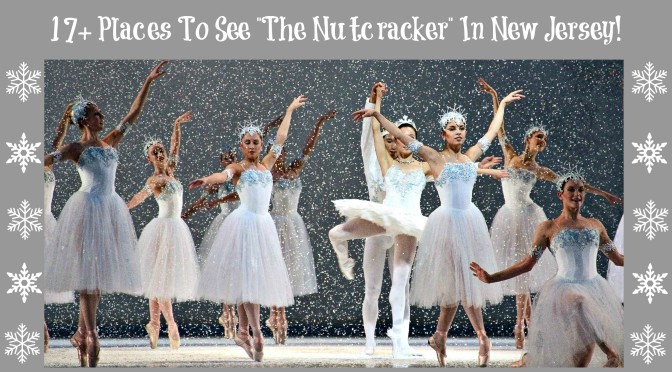 Where to see The Nutcracker in New Jersey - 17+ places to see the holiday classic. | where to see the nutcracker in nj | nj nutcracker performances | new jersey nutcracker performances | holday shows in nj | holiday shows in new jersey