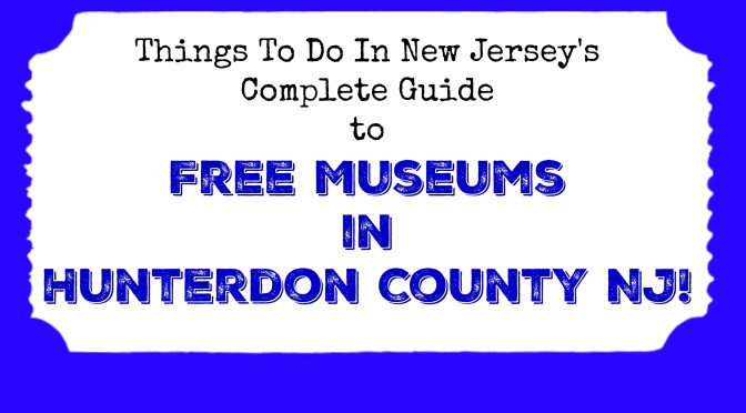 Free Museums in Hunterdon County NJ