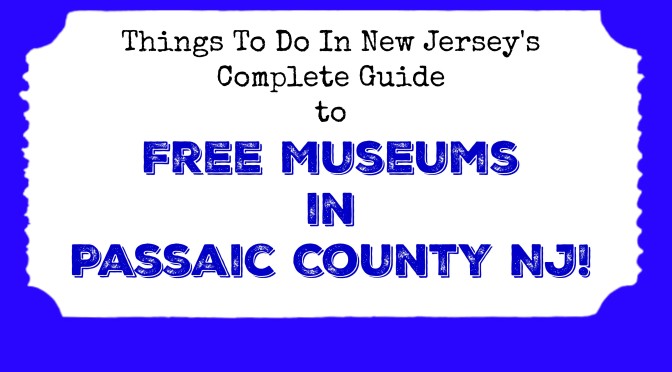 Free Museums in Passaic County NJ
