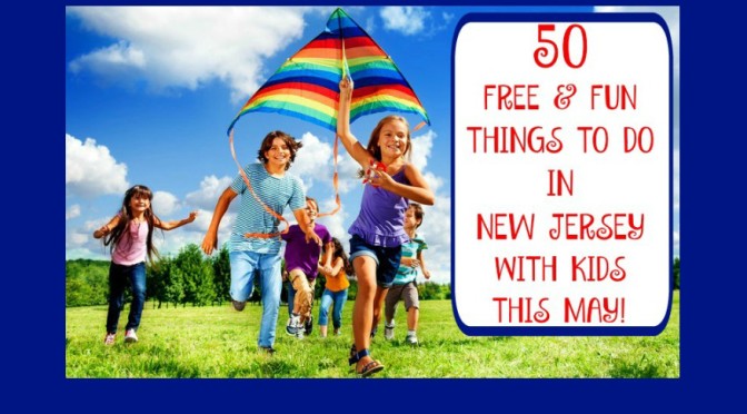 50 Free Things To Do In New Jersey With Kids | free things to do in nj with kids | free things to do with kids in new jersey | free things to do with kids in nj | may 2017