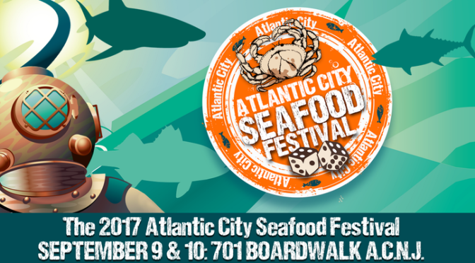 2017 atlantic city seafood festival | ac seafood festival | nj seafood festivals | nj food festivals | things to do in atlantic city nj | things to do in nj | things to do in new jersey | september 9 2017 | september 10 2017