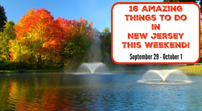 16 Amazing Things to Do in New Jersey This Weekend – September 29-October 1