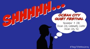 Quiet Festival in Ocean City NJ @ Ocean City Community Center | Ocean City | New Jersey | United States