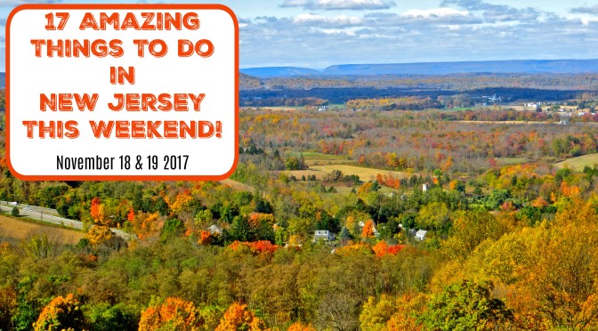 Things To Do In NJ This Weekend – November 18 & 19 2017