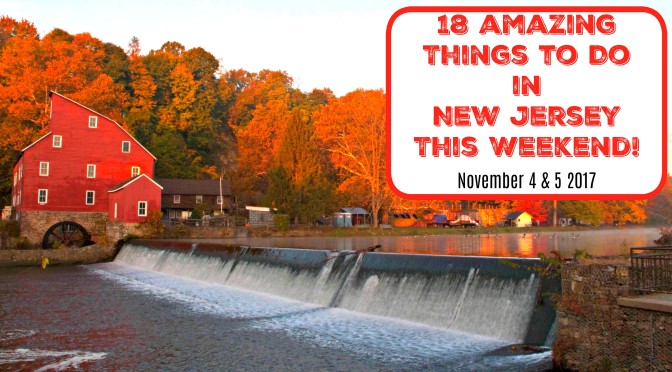 Things To Do In NJ This Weekend – November 4 & 5 2017