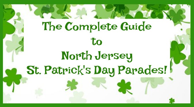 The Complete Guide to St. Patrick’s Day Parades in North Jersey