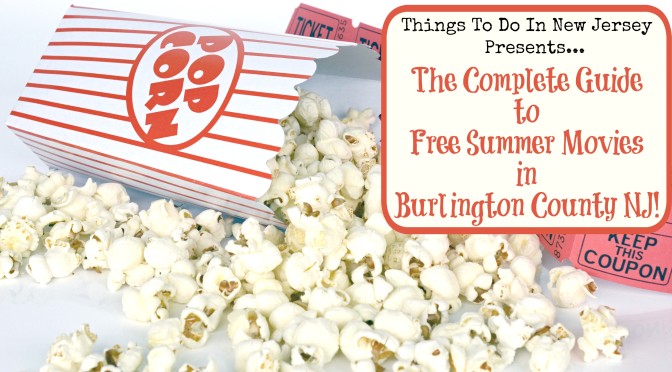 Find affordable summer fun with Things To Do in NJ 's Guide to Free Summer Movies in Burlington County NJ! | free summer movies in the park in burlington county nj | free summer movies in new jersey | free summer movies in nj