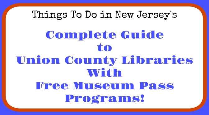 Union County Libraries With Museum Pass Programs