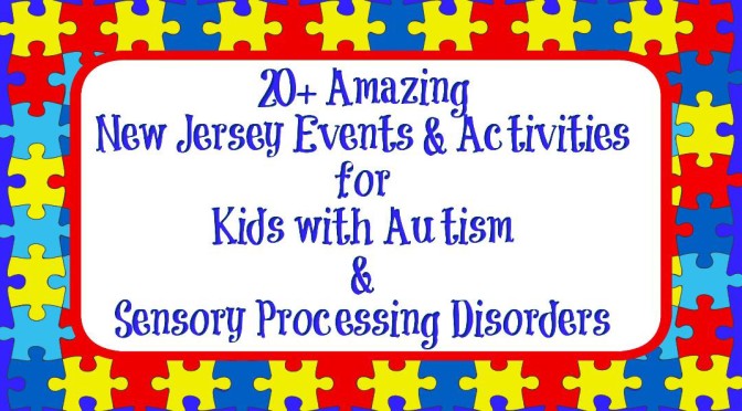 25 Amazing Autism Friendly NJ Events and Activities
