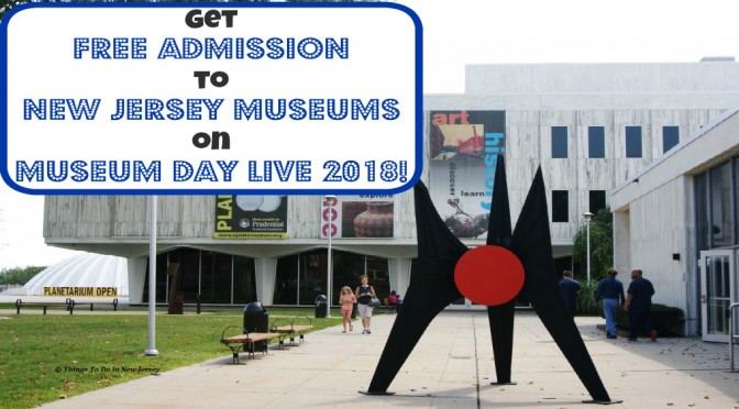 Museum Day Live in New Jersey 2018 | museum day live in nj | free museums in nj september