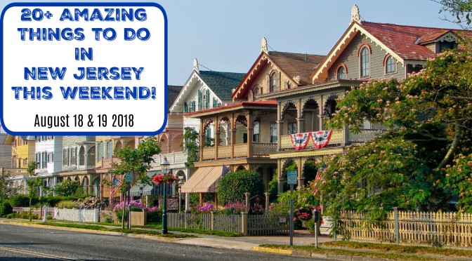 Things To Do In New Jersey This Weekend – August 18 & 19 2018