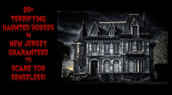 haunted houses in nj | best haunted houses in new jersey | scariest haunted houses in nj | scariest haunted houses in new jersey
