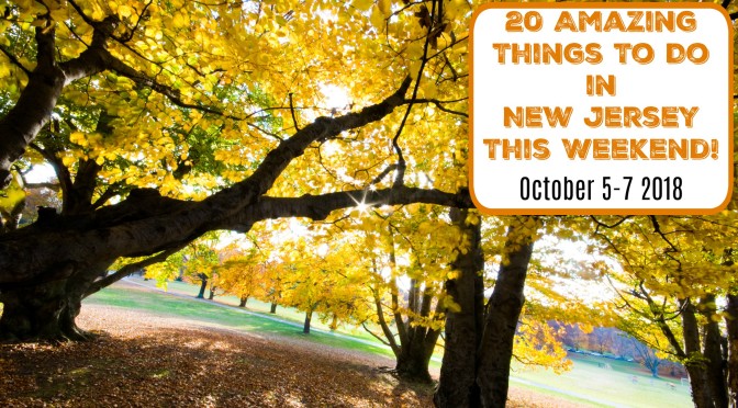 things to do in new jersey this weekend october 5 6 7 2018 | things to do in nj this weekend | nj weekend events | new jersey weekend events